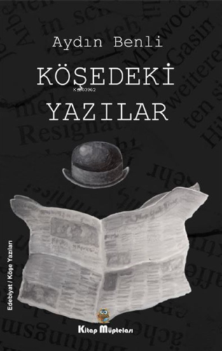 Köşedeki Yazılar | Aydın Benli | Kitap Müptelası Yayınları