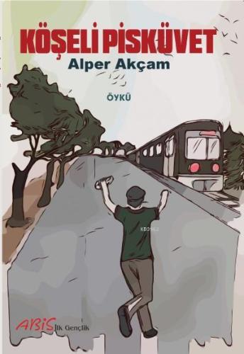 Köşeli Pisküvet | Alper Akçam | Abis Yayınları