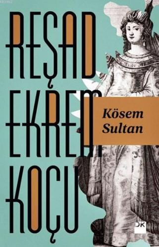 Kösem Sultan | Reşad Ekrem Koçu | Doğan Kitap