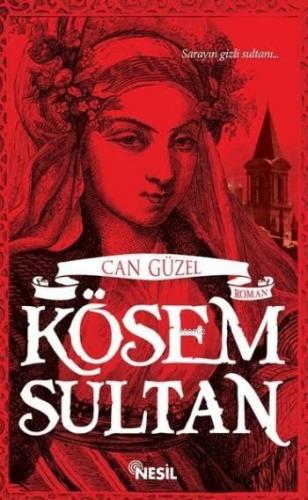 Kösem Sultan | Can Yücel | Nesil Yayınları