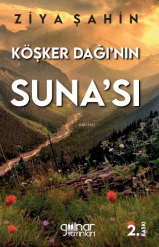 Köşker Dağı'nın Suna'sı | Ziya Şahin | Gülnar Yayınları