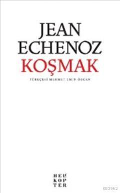 Koşmak | Jean Echenoz | Helikopter Yayınları