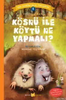 Kösnü ile Köytü Ne Yapmalı?; Can Dostlarımızı Tanıyalım 1 | Yasemin Ka