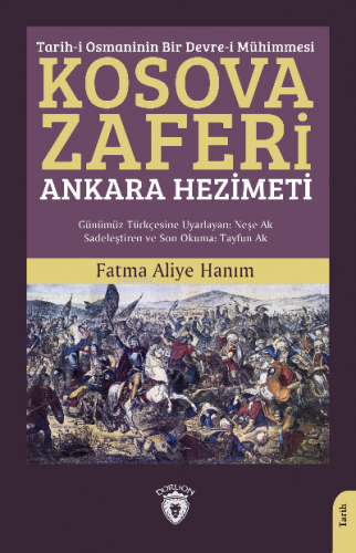 Kosova Zaferi ;Tarih-i Osmaninin Bir Devre-i Mühimmesi - Ankara Hezime