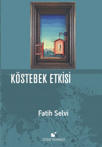 Köstebek Etkisi | Fatih Selvi | Öteki Yayınevi