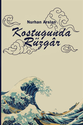 Koştuğunda Rüzgar | Nurhan Arslan | Kitap Müptelası Yayınları