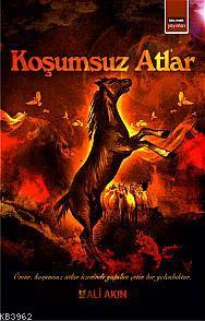 Koşumsuz Atlar | Ali Akın | Eğitim Yayınevi