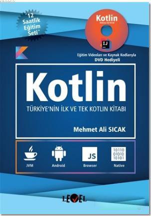 Kotlin; Türkiye'nin İlk ve Tek Kotlin Kitabı | Mehmet Ali Sıcak | Leve