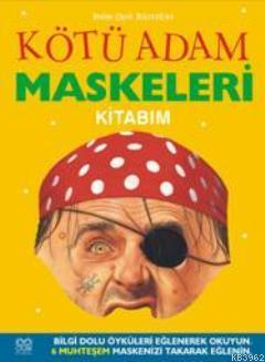 Kötü Adam Maskeleri Kitabım | Elizabeth Miles | 1001 Çiçek Kitaplar