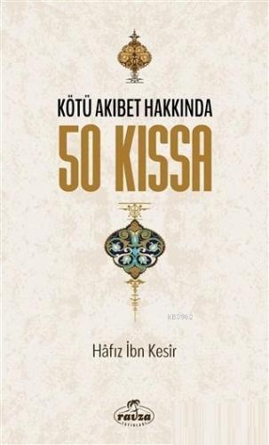 Kötü Akıbet Hakkında 50 Kıssa | | Ravza Yayınları