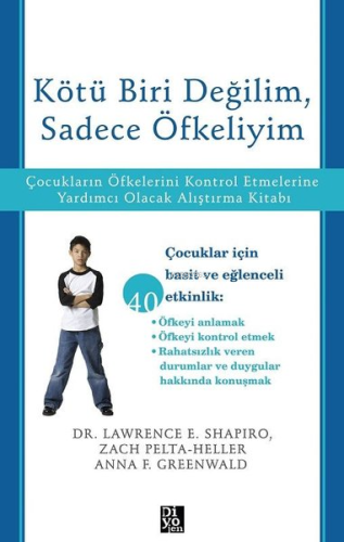 Kötü Biri Değilim Sadece Öfkeliyim - Çocukların Öfkelerini Kontrol Etm