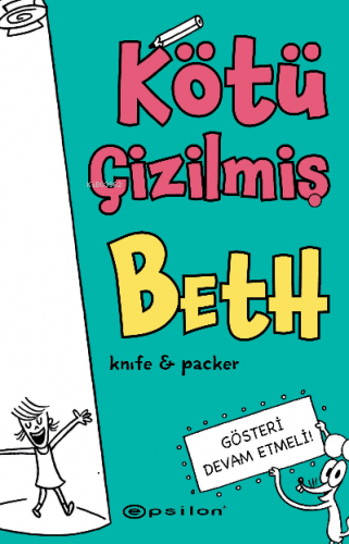 Kötü Çizilmiş Beth 2 – Gösteri Devam Etmeli | Knife & Packer | Epsilon