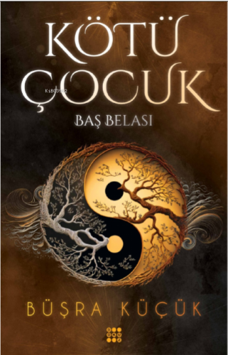 Kötü Çocuk 2;Baş Belası | Büşra Küçük | Dokuz Yayınları