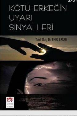 Kötü Erkeğin Uyarı Sinyalleri | Emel Ersan | New Age Yayınları