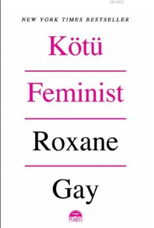 Kötü Feminst | Roxane Gay | Martı Yayınları