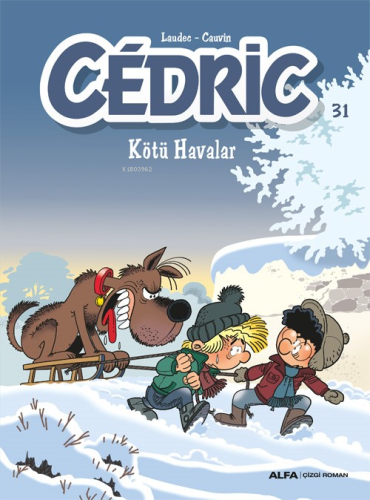 Kötü Havalar - Cedric - 31 | Raoul Cauvin | Alfa Basım Yayım Dağıtım