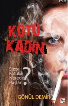 Kötü Kadın | Gönül Demir | Az Kitap