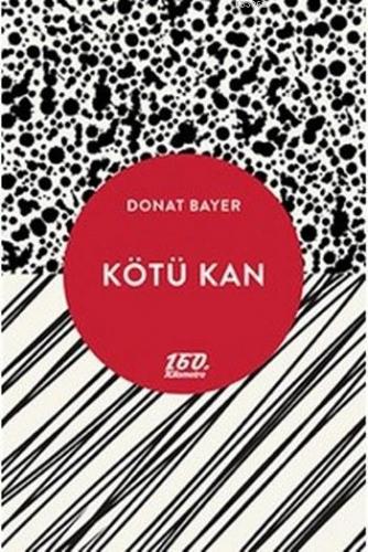 Kötü Kan | Donat Bayer | 160. Kilometre Yayınevi