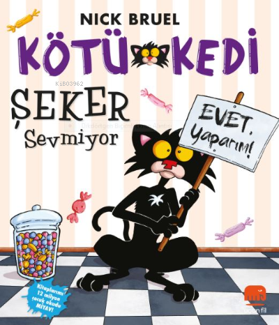 Kötü Kedi Şeker Sevmiyor | Nick Bruel | Uçan Fil Yayınları