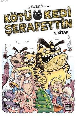 Kötü Kedi Şerafettin 1. Kitap | Bülent Üstün | Marmara Çizgi Yayın Dağ