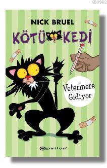 Kötü Kedi - Veterinere Gidiyor | Nick Bruel | Epsilon Yayınevi