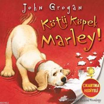 Kötü Köpek Marley! | John Grogan | Artemis Yayınları