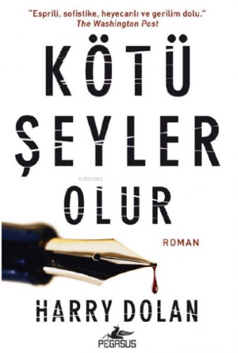 Kötü Şeyler Olur | Harry Dolan | Pegasus Yayıncılık