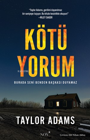 Kötü Yorum;Burada Seni Benden Başkası Duyamaz | Taylor Adams | Nox Yay