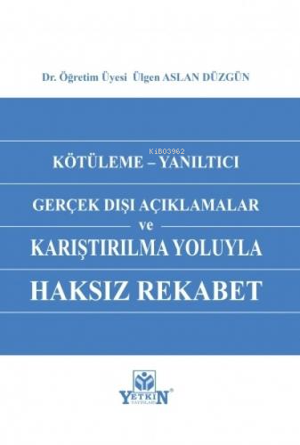 Kötüleme - Yanıltıcı Gerçek Dışı Açıklamalar ve Karşılaştırılma Yoluyl