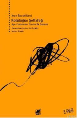 Kötülüğün Şeffaflığı | Jean Baudrillard | Ayrıntı Yayınları