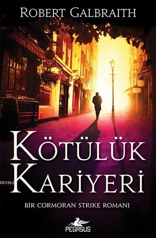 Kötülük Kariyeri - Cormoran Strike 3; Bir Cormoran Strike Romanı | Rob