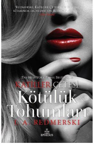 Kötülük Tohumları - Katiller Çetesi | J.A.Redmerski | Ephesus Yayınlar