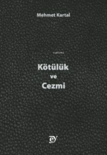 Kötülük ve Cezmi | Mehmet Kartal | Ey Yayınları