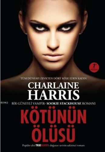 Kötünün Ölüsü; Bir Güneyli Vampir Sookie Stackhouse Romanı - 8 | Charl