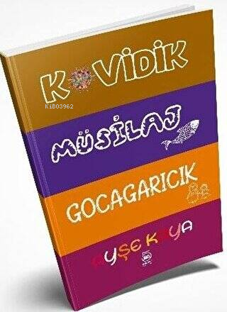 Kovidik: Müsilaj - Gocagarıcık | Ayşe Kaya | 5 Şubat Yayınları