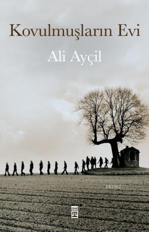 Kovulmuşların Evi | Ali Ayçil | Timaş Yayınları