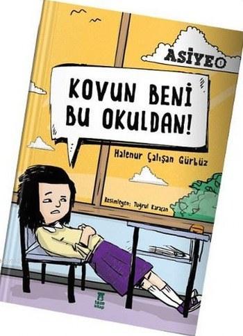 Kovun Beni Bu Okuldan! | Halenur Çalışan Gürbüz | Taze Kitap