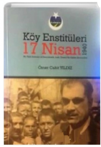 Köy Eğitim Enstitüleri 17 Nisan 1940 | Ömer Cahit Yıldız | Sarissa Yay