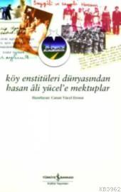 Köy Enstitüleri Dünyasından Hasan Âli Yücel'e Mektuplar | Canan Yücel 