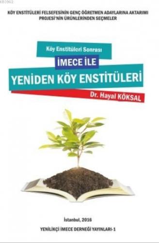 Köy Enstitüleri Sonrası İmece ile Yeniden Köy Enstitüleri | Hayal Köks