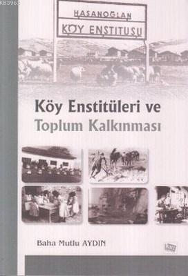 Köy Enstitüleri ve Toplum Kalkınması | Baha Mutlu Aydın | Anı Yayıncıl