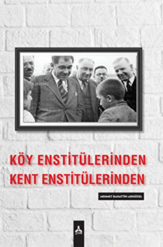 Köy Enstitülerinden Kent Enstitülerine | Mehmet Bahattin Adıgüzel | So