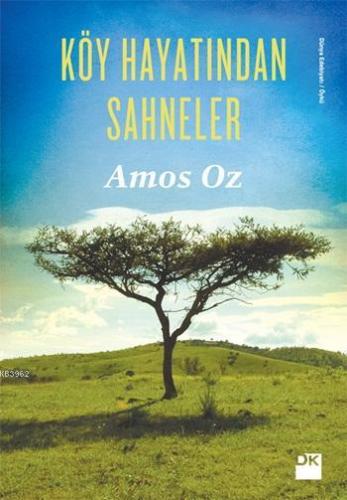 Köy Hayatından Sahneler | Amos Oz | Doğan Kitap