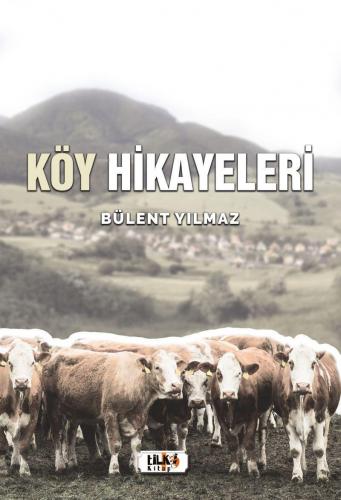 Köy Hikayeleri | Bülent Yılmaz | Tilki Kitap