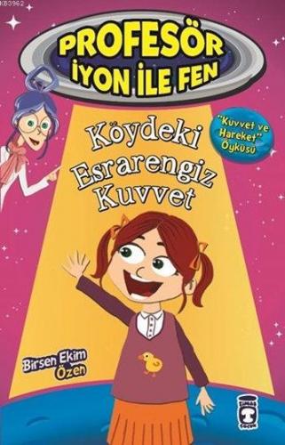 Köydeki Esrarengiz Kuvvet - Kuvvet ve Hareket; Profesör İyon ile Fen, 