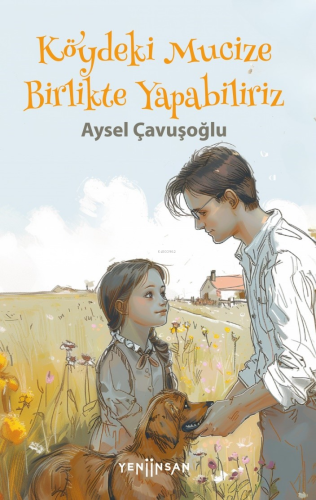 Köydeki Mucize Birlikte Yapabiliriz | Aysel Çavuşoğlu | Yeni İnsan Yay