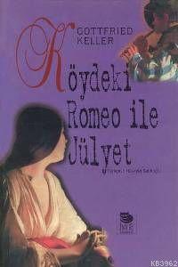 Köydeki Romeo İle Jülyet | Gottfried Keller | İmge Kitabevi Yayınları