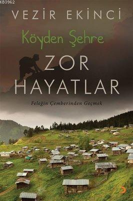 Köyden Şehre Zor Hayatlar Feleğin Çemberinden Geçmek | Vezir Ekinci | 