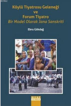 Köylü Tiyatrosu Geleneği ve Forum Tiyatro Bir Model Olarak Jana Sanskr