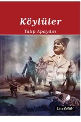 Köylüler - 3 | Talıp Apaydın | Literatür Yayıncılık Dağıtım